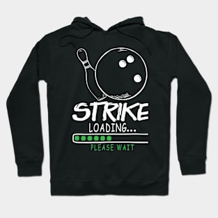 Strike Loading Please Wait - Bowling Hoodie